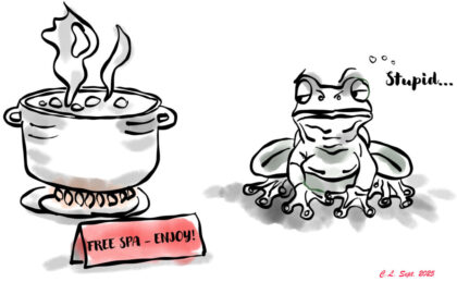 I žáby jsou ve skutečnosti dost chytré na to, aby se nechaly uvařit zaživa. Budeme tak chytří i my?